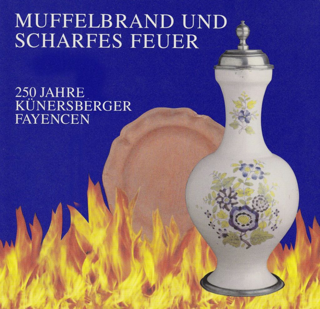 Muffelbrand und scharfes Feuer: 250 Jahre Künersberger Fayencen Gebundene Ausgabe – 1995 Autor: Hans Wolfgang Bayer