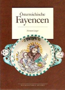 Hermann Langer, Österreichische Fayencen, Weltkunstverlag München 1988